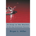 A Drop in the Bucket: A 40-day Devotional Journey