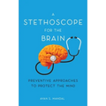A Stethoscope for the Brain: Preventive Approaches to Protect the Mind