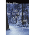 God's Foreknowledge and Man's Free Will