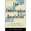 The Conservative Revolution: The Movement That Remade America