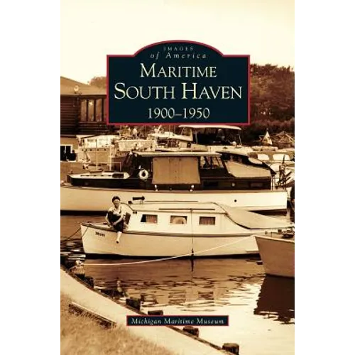 Maritime South Haven: 1900-1950