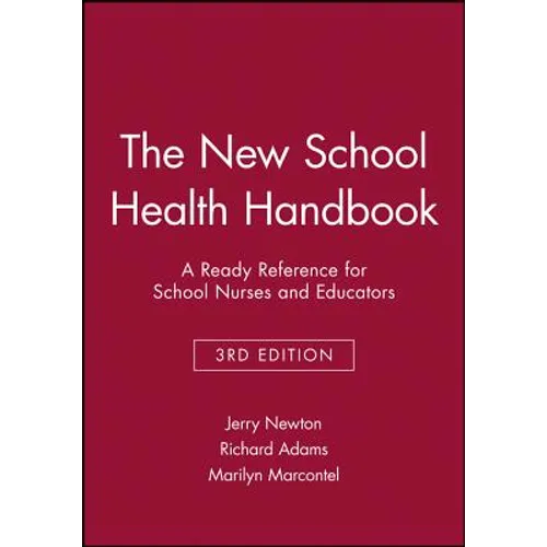 The New School Health Handbook: A Ready Reference for School Nurses and Educators