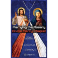 Marrying the Rosary to the Divine Mercy Chaplet