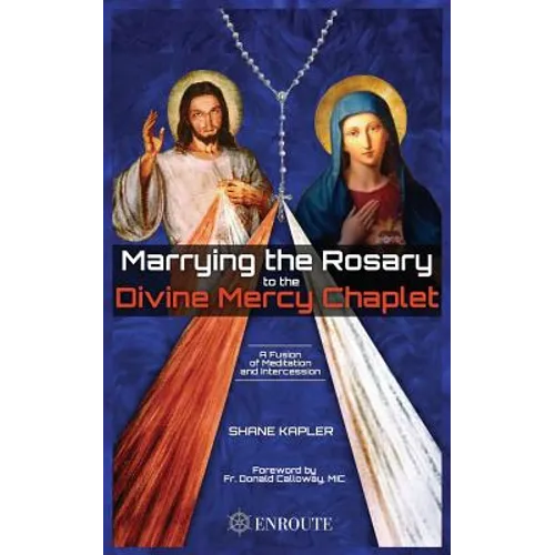 Marrying the Rosary to the Divine Mercy Chaplet