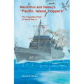 MacArthur and Halsey's "Pacific Island Hoppers": The Forgotten Fleet of World War II
