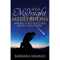 After Midnight Meditations: Seeking God's Light for Myself and Others