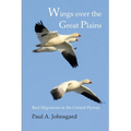 Wings over the Great Plains: Bird Migrations in the Central Flyway