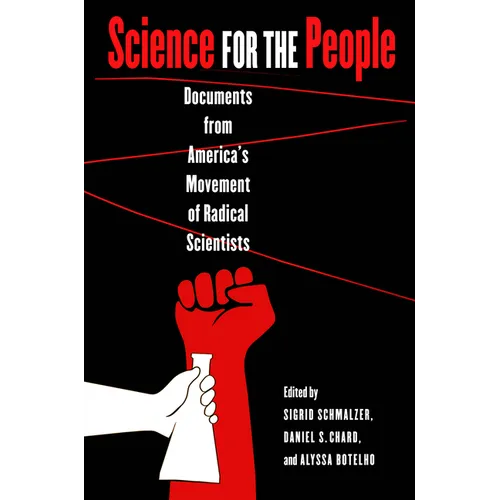 Science for the People: Documents from America's Movement of Radical Scientists