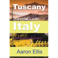 Tuscany Region Travel Guide, Italy: Information Tourism
