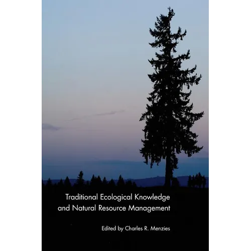 Traditional Ecological Knowledge and Natural Resource Management