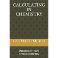 Calculating in Chemistry: Introductory Stoichiometry