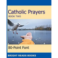 Catholic Prayers Book 2: Gigantic Print Edition