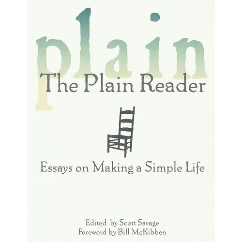 The Plain Reader: Essays on Making a Simple Life