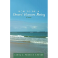 How to Be a Decent Human Being