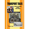 Transport Tales: True Stories From The Road