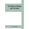 The evolution of marriage and of the family