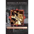 Baseball in Altoona: From the Mountain City to the Curve