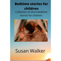 Bedtime stories for children: Collection of short bedtime stories for children