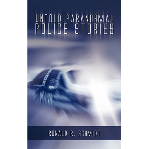 Untold Paranormal Police Stories