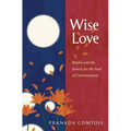 Wise-Love: Bhakti and the Search for the Soul of Consciousness
