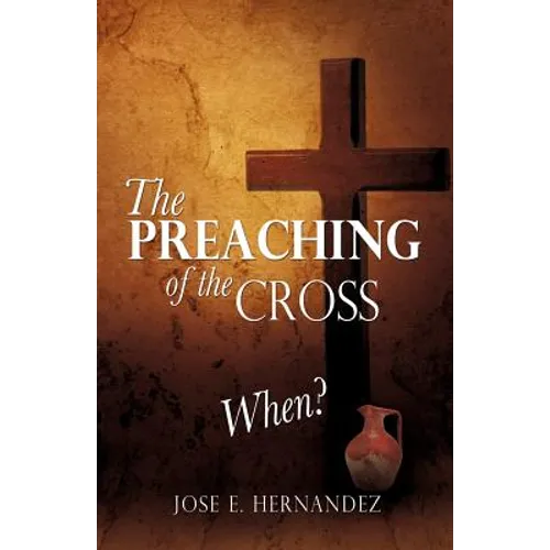 The Preaching of the Cross When?