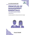 Principles of Management Essentials You Always Wanted To Know: A Comprehensive Guide to Leadership, Organizational Structures, and Decision Making