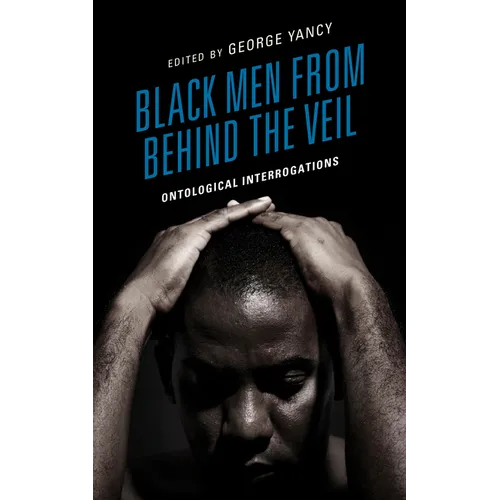 Black Men from behind the Veil: Ontological Interrogations