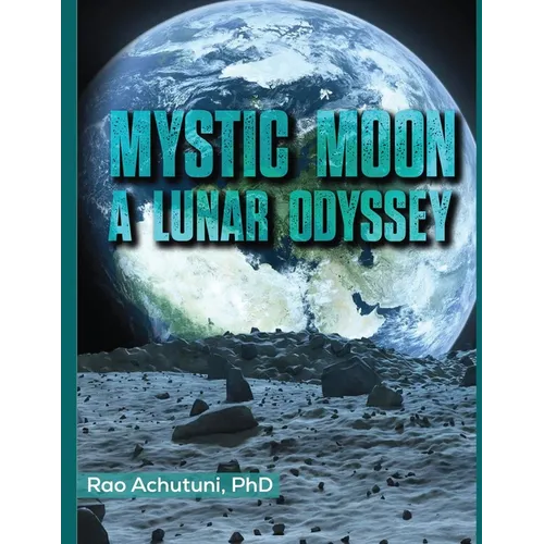 Mystic Moon: A Lunar Odyssey - Paperback
