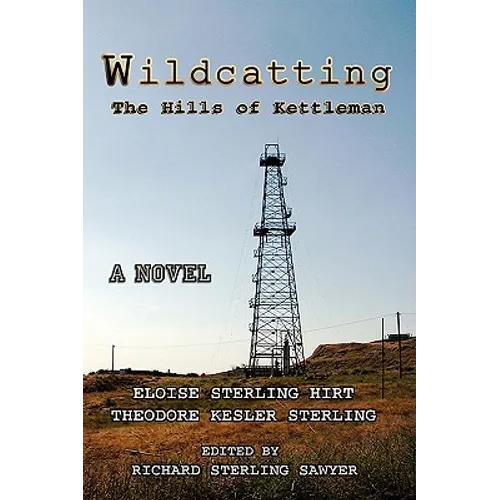 Wildcatting: The Hills of Kettleman