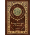 The Complete Essays of Plutarch (Royal Collector's Edition) (Case Laminate Hardcover with Jacket)