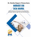 Workout for Desk Bounds: Quick Stretches & Exercises to keep your Neck, Shoulders, Back & Legs Pain-free and Mind Active