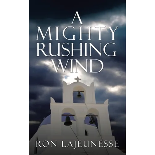 A Mighty Rushing Wind