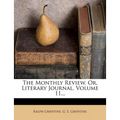 The Monthly Review, Or, Literary Journal, Volume 11...