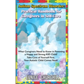 Autism Spectrum Disorder: Practical Handbook for Caregivers in Self-Care: What caregivers need to know in parenting a Happy and Strong ASD Child? Take