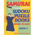 Samurai Sudoku Puzzle Books Medium To Hard - Book 5: Sudoku Variations Puzzle Books - Brain Games For Adults