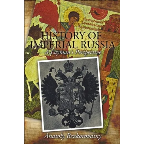 History of Imperial Russia: A Layman's Perspective