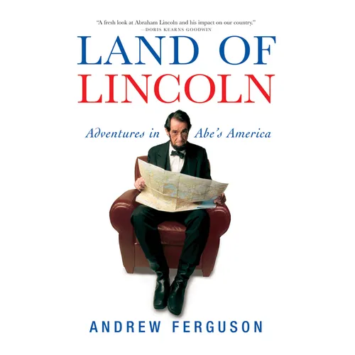 Land of Lincoln: Adventures in Abe's America