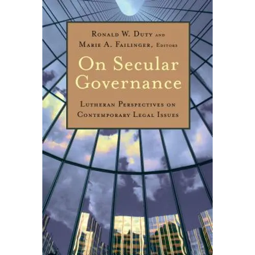 On Secular Governance: Lutheran Perspectives on Contemporary Legal Issues