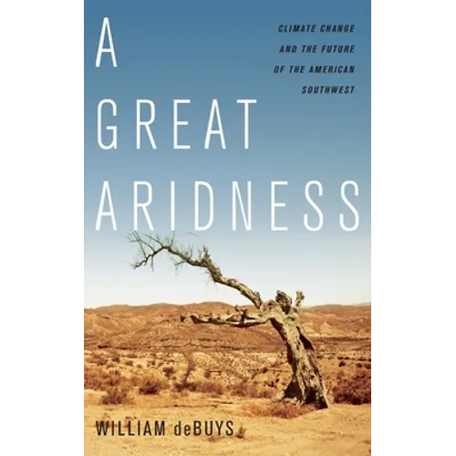 Great Aridness: Climate Change and the Future of the American Southwest