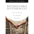 Reconcilable Differences: Hope and Healing for Troubled Marriages