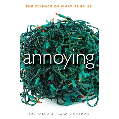 Annoying: The Science of What Bugs Us