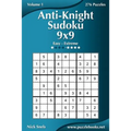 Anti-Knight Sudoku 9x9 - Easy to Extreme - Volume 1 - 276 Puzzles