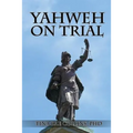 Yahweh on Trial