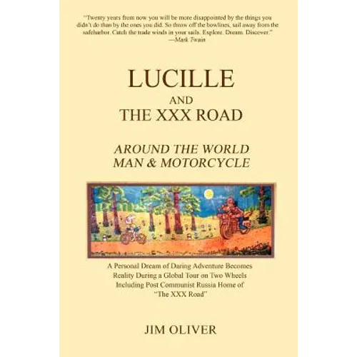 Lucille and The XXX Road: Around The World Man & Motorcycle
