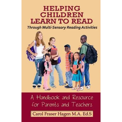 Helping Children Learn to Read Through Multi-Sensory Reading Activities: A Handbook & Resource Guide for Parents & Teachers