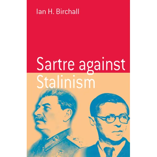 Sartre Against Stalinism