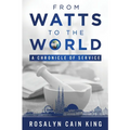 From Watts to the World: A Chronicle of Service