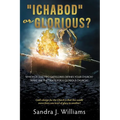 "ICHABOD" or GLORIOUS?