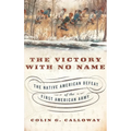Victory with No Name: The Native American Defeat of the First American Army