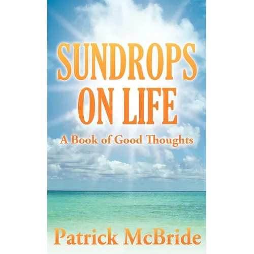 Sundrops on Life: A Book of Good Thoughts